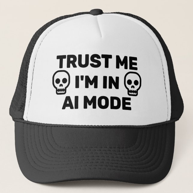 Trust Me - I'm In AI Mode™ Trucker Hat Keps (Framsida)