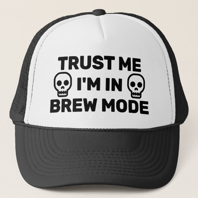 Trust Me - I'm In Brew Mode™ Trucker Hat Keps (Framsida)