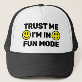 Trust Me - I'm In Fun Mode™ Trucker Hat Keps