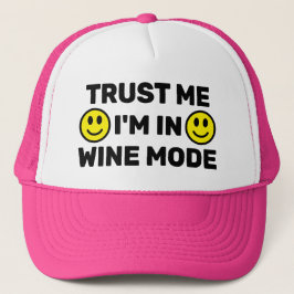 Trust Me - I'm In Wine Mode™ Trucker Hat Keps