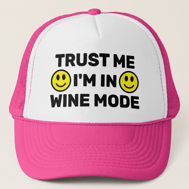 Trust Me - I'm In Wine Mode™ Trucker Hat Keps (Framsida)