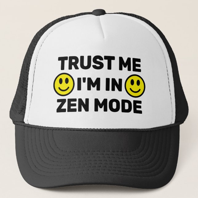 Trust Me - I'm In Zen Mode™ Trucker Hat Keps (Framsida)