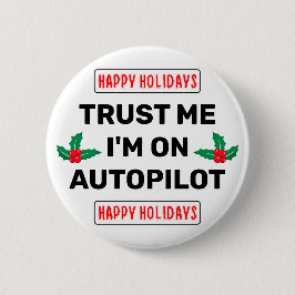 Trust Me - I'm On Autopilot Button Knapp