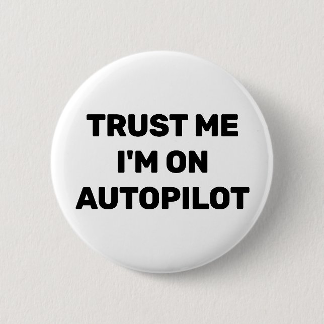 Trust Me - I'm On Autopilot™ Button Knapp (Framsida)