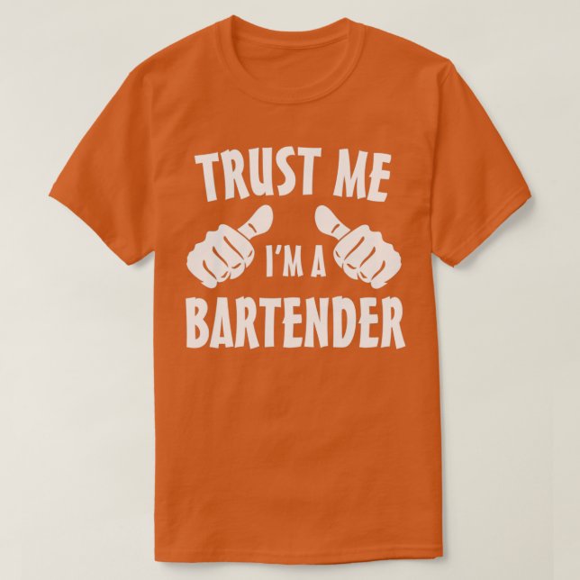 Trust Me Ix27m a Bartender 7 T Shirt (Design framsida)