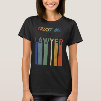 Trust Me Lawyer 1 T Shirt