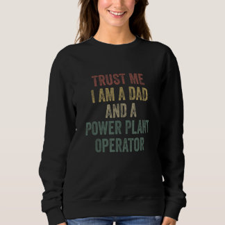 Trust Me Power Plant Operator Dad  Father s Day T Shirt