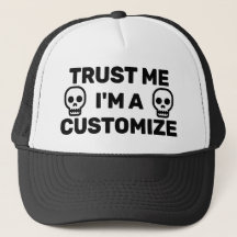 Trust Me Trucker Hatt (Anpassa den!)