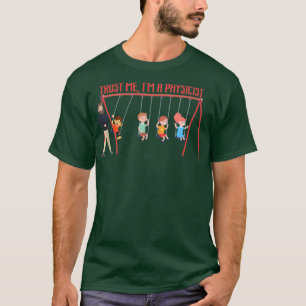 TRUST MIG Ix27M A PHYSICIST Science ThLED Design T Shirt
