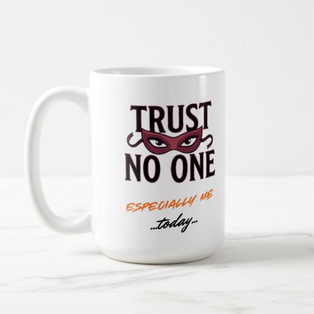 Trust No One Especially Me Funny April  Kaffemugg (Vänster)