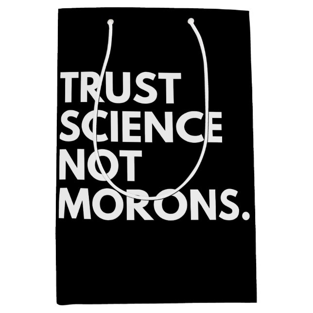 TRUST SCIENCE NOT MORONS (Framsidan)