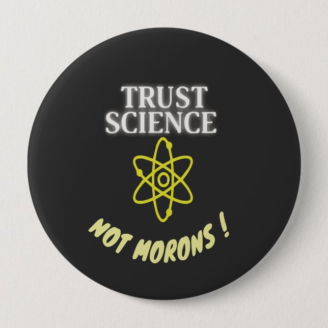 Trust Science not Morons Knapp (Framsida)