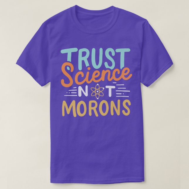 Trust Science Not Morons Premium T Shirt (Design framsida)