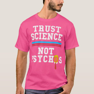 Trust Science Premium T Shirt