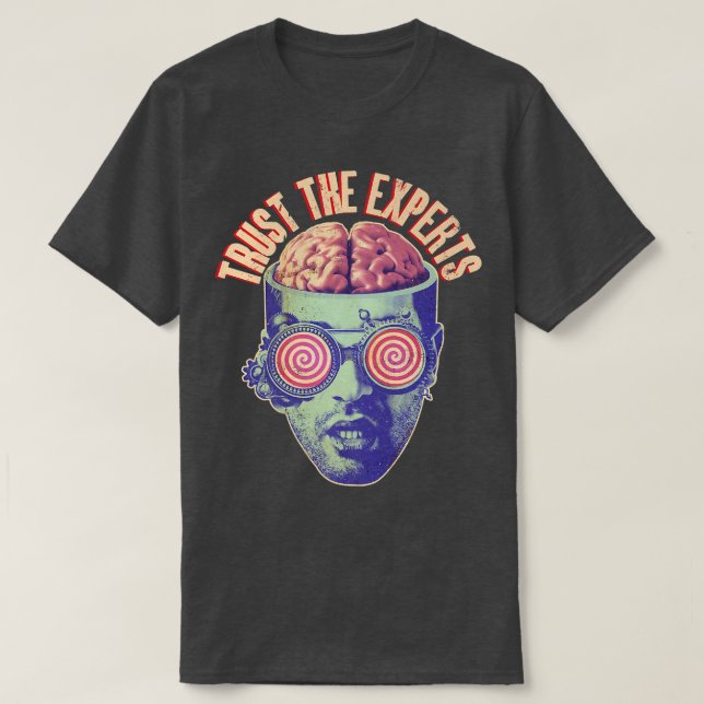Trust The Experts Funny Propaganda Brainwashing Sc T Shirt (Design framsida)