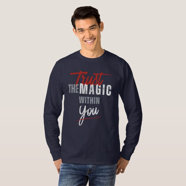 Trust The Magic Within You T Shirt (Hel framsida)