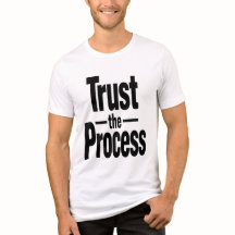 Trust the Process Herr Motivations-T-Shirt