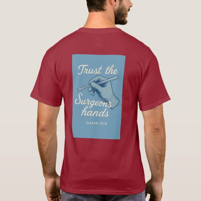"Trust the Surgeon's hands" T Shirt (Baksida)