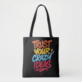 Trust Your Crazy Ideas – Colorful Motivational Typ Tygkasse