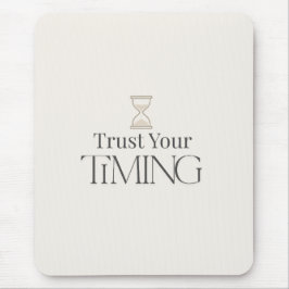 Trust Your Timing Minimal Motivational Mouse Pad Musmatta