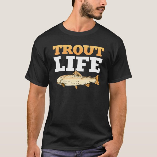 Trut Life Trout Fishing T Shirt (Framsida)