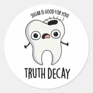 Truth Decay Funny Tooth Pun Runt Klistermärke