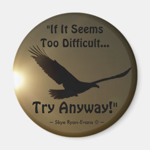 "TRY ANYWAY" Motivational Magnet i Örn-serien