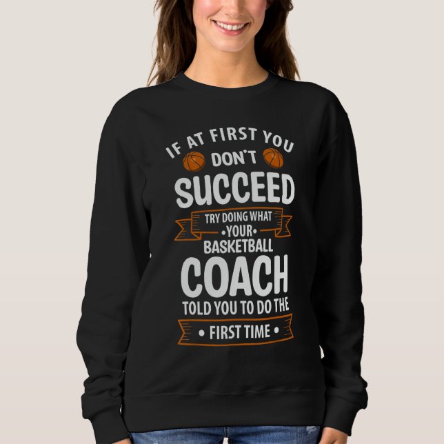 Try Doing What Your Basketball Coach Told You T Shirt (Framsida)