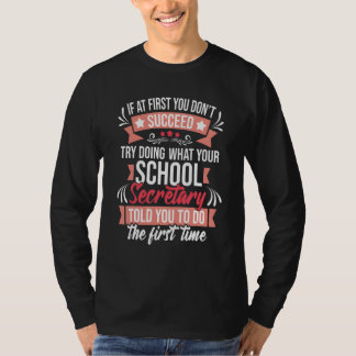 Try Doing What Your School Secretary Told You Ad T Shirt