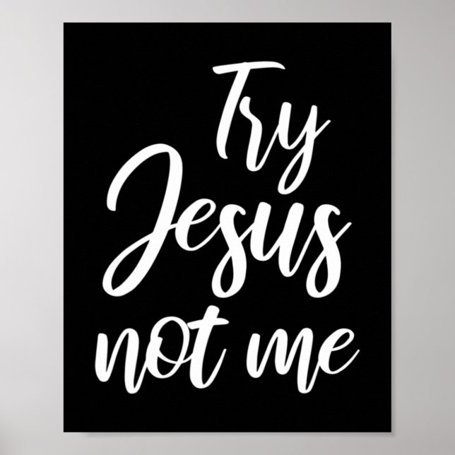 Try Jesus Not Me Christian Faith God Christianity  Poster (Framsidan)