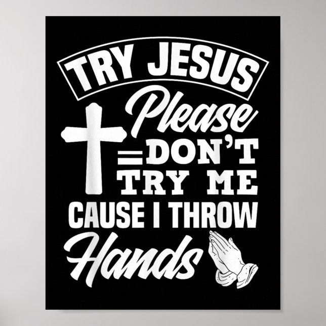 Try Jesus Please Don't Try Me - Funny Jesus Gift  Poster (Framsidan)
