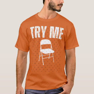 Try Me White Folding Chair Montgomery Alabama Rive T Shirt