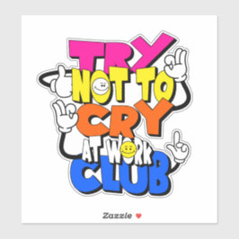 Try Not to Cry at Work Club - Funny Kids Typograph Klistermärken