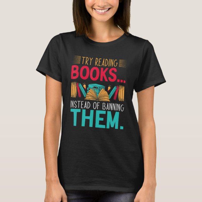 try reading books instead of banning them Groovy B T Shirt (Framsida)