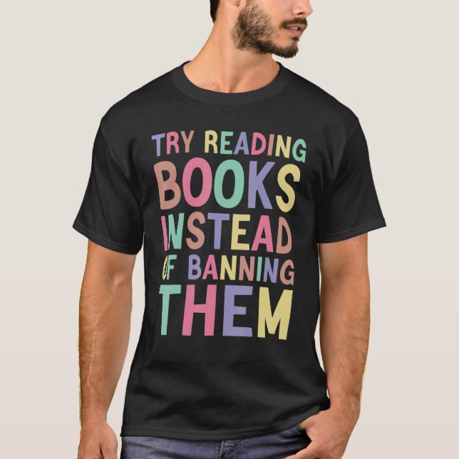 try reading books instead of banning them Groovy B T Shirt (Framsida)
