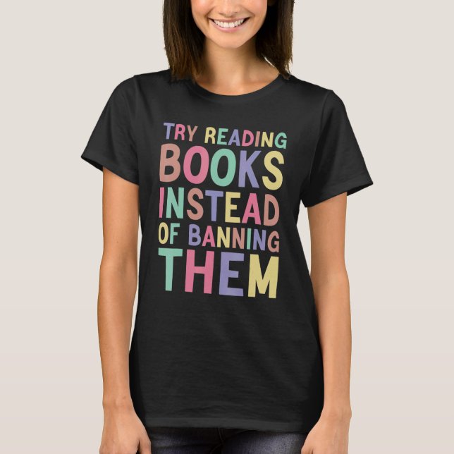 try reading books instead of banning them Groovy B T Shirt (Framsida)