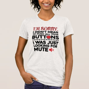 Tryck alla dina knappar på Sarcastic Apology Lunt T Shirt