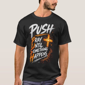 Tryck Bön Tills Något Händer Kristet T Shirt