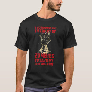 Tryck dig i Zombies till Spara min Peterbald Cat F T Shirt