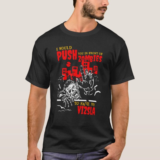 Tryck dig i Zombies till Spara Vizsla Rolig hund Ä T Shirt (Framsida)