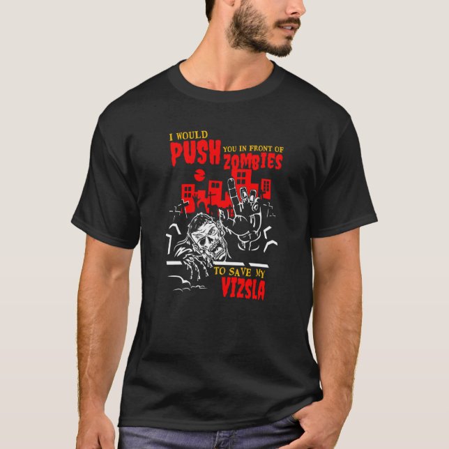 Tryck dig i Zombies till Spara Vizsla Rolig hund Ä T Shirt (Framsida)