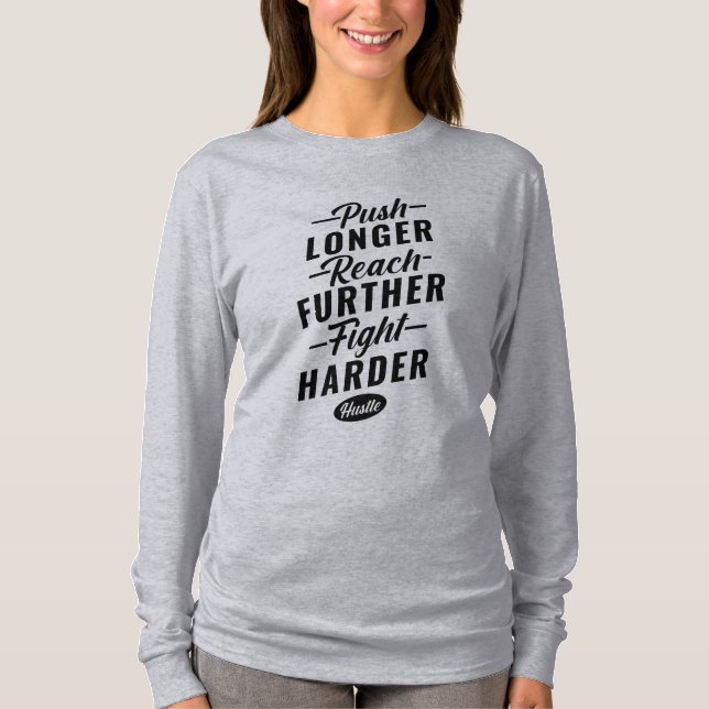 Tryck längre, gå vidare, kämpa hårdare t shirt (Framsida)