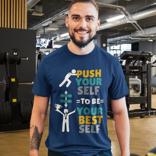 Tryck på dig själv/Positiv motivation/var din bäst T Shirt