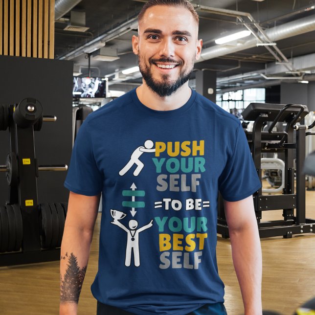 Tryck på dig själv/Positiv motivation/var din bäst T Shirt (Skapare uppladdad)