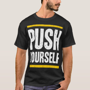 Tryck på dig själv t shirt