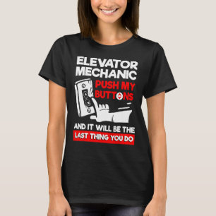 Tryck på mina knappar och det blir sista sak du gö t shirt