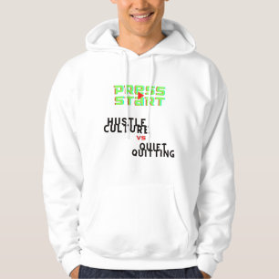 TRYCK PÅ START, HUSTLE CULTURE VS QUIET QUITING HOODIE