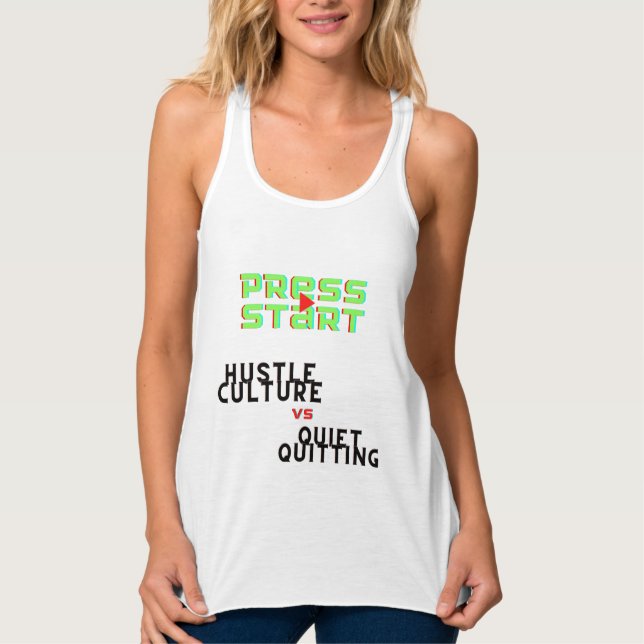 TRYCK PÅ START, HUSTLE CULTURE VS QUIET QUITING LINNE MED RACERBACK  (Framsida)