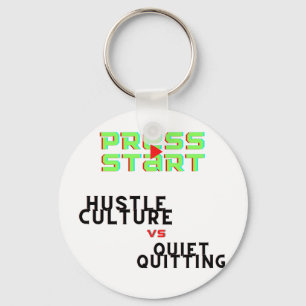 TRYCK PÅ START, HUSTLE CULTURE VS QUIET QUITING NYCKELRING