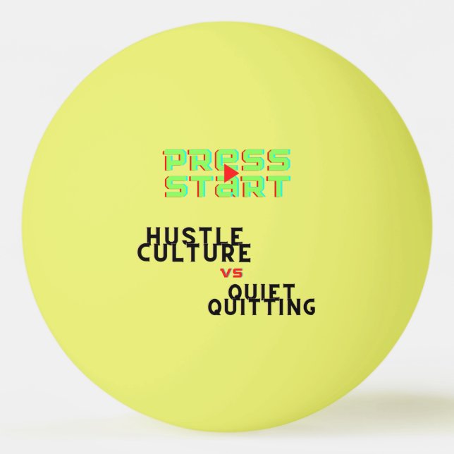 TRYCK PÅ START, HUSTLE CULTURE VS QUIET QUITING PINGISBOLL (Framsidan)